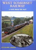 West Somerset Railway - A View from the Past by JONES, Richard 